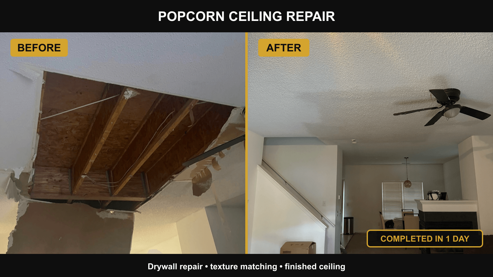 Before and after of a popcorn ceiling opening patched, texture-matched and painted in one day